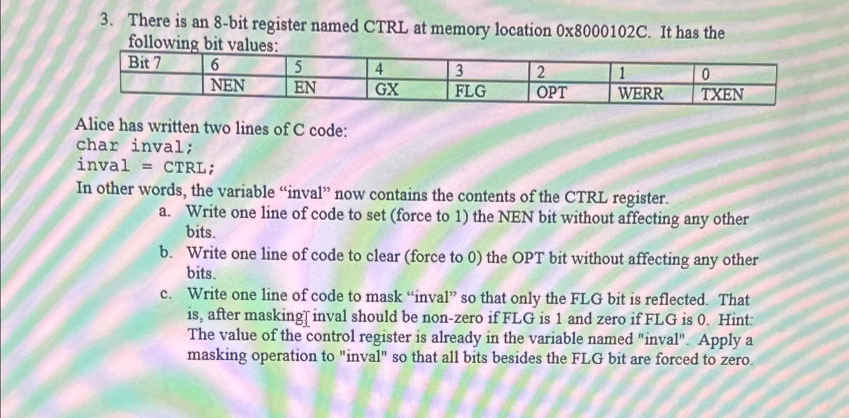  There is an 8-bit register named CTRL at memory location 0\\\\times