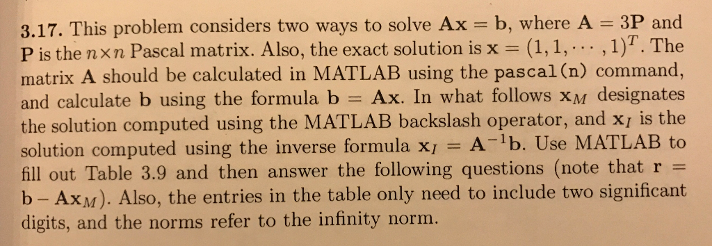 3.17. This problem considers two ways to solve Ax b, where