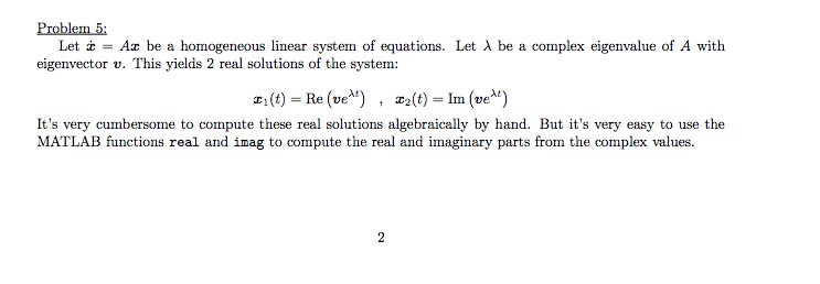 PLEASE PROVIDE ME WITH THE MATLAB CODE, AND THE 2 REAL SOLUTIONS