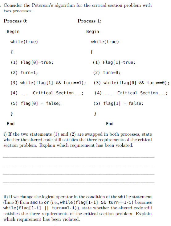  . Consider the Peterson's algorithm for the critical section problem with