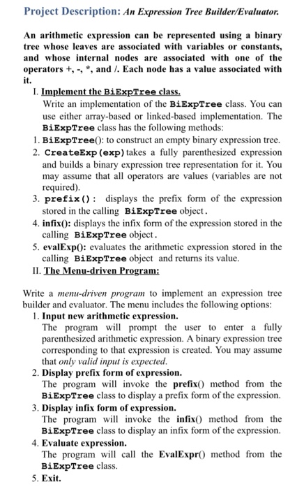  Project Description: An Expression Tree Builder/Evaluator An arithmetic expression can be