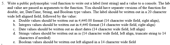 USING C# 5. Write a public polymorphic void function to write out