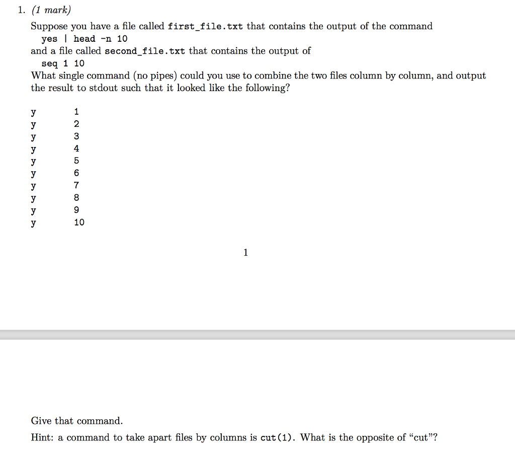 Using UNIX/LINUX command line in terminal 1. (1 mark) Suppose you have