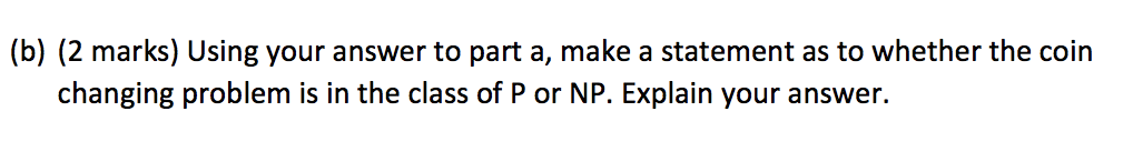 (a) (3 marks) What happens in insertion sort when you are given