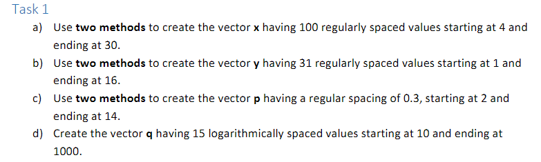 Using Matlab, thank you. a) Use two methods to create the vector