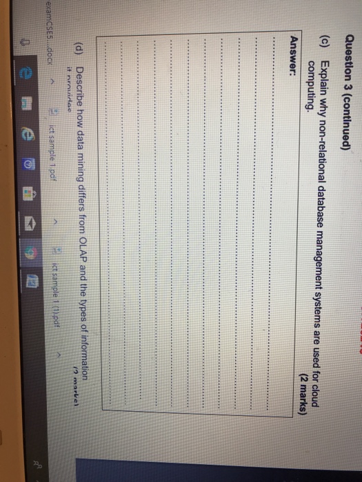  Question 3 (continued) Explain why non-relational database management systems are used