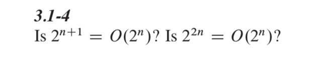 1. (8 points) Exercise 3.1-4 (pp. 53). Answer yes or no, and