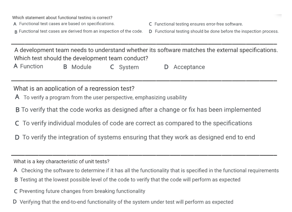  Which statement about functional testing is correct? A Functional test cases