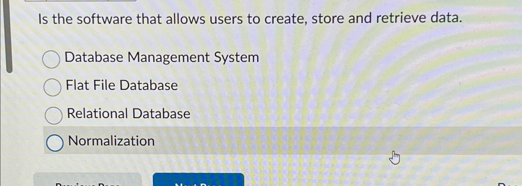  Is the software that allows users to create, store and retrieve