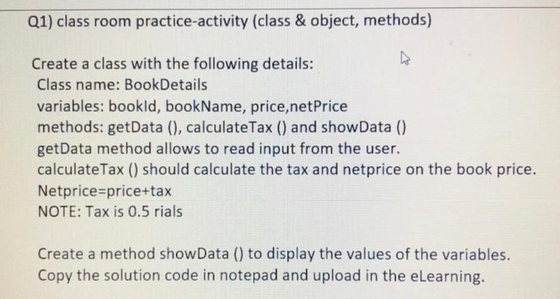 Write Java program Q1) class room practice-activity (class & object, methods) Create