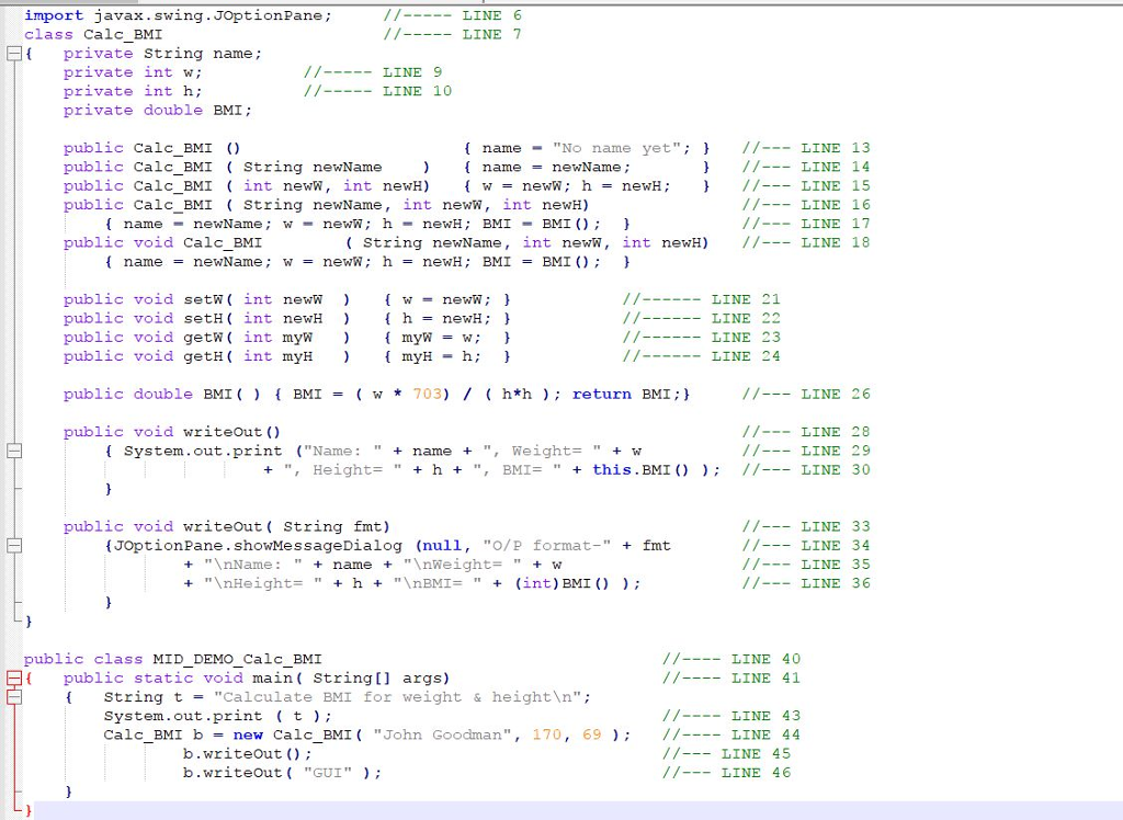 Java Program: Question : import javax. swing. JOptionPane; class Calc BMI 1private