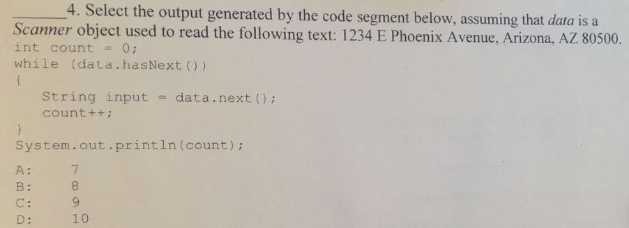 4. Select the output generated by the code segment below, assuming