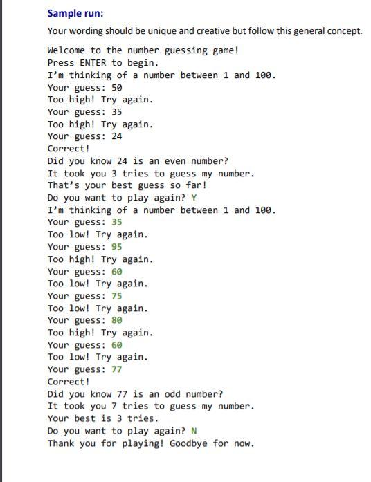 one: Create a simple number guessing game that should repeat until the