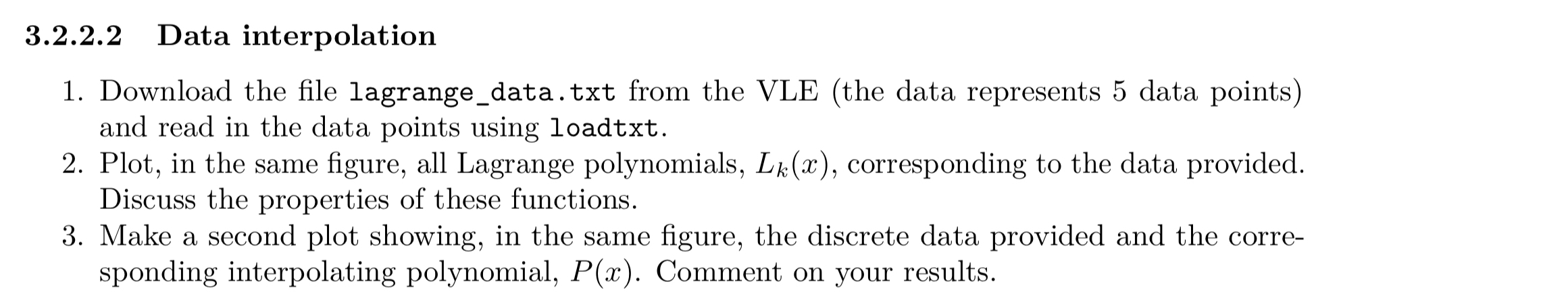  3.2.2.2 Data interpolation Download the file lagrange_data.txt from the VLE (the