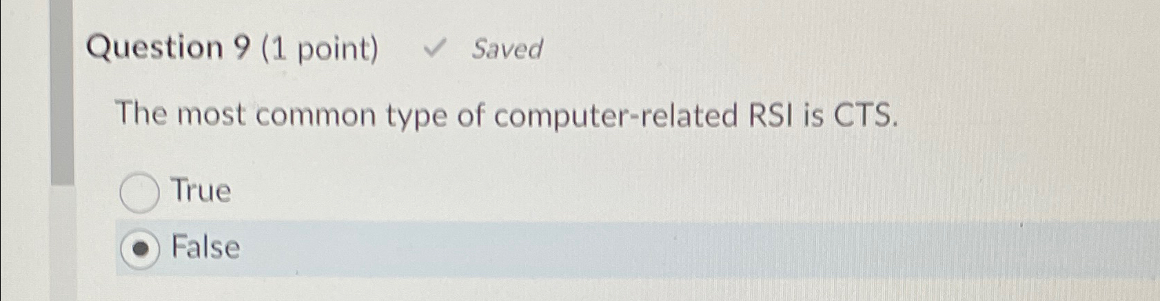  Question 9(1 point) Saved The most common type of computer-related RSI