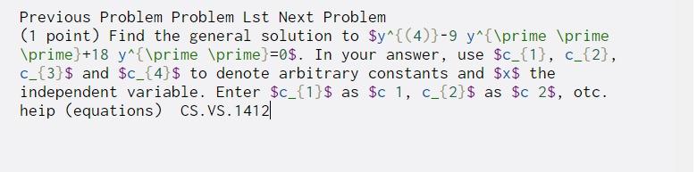 Previous Problem Problem Lst Next Problem (1 point) Find the general