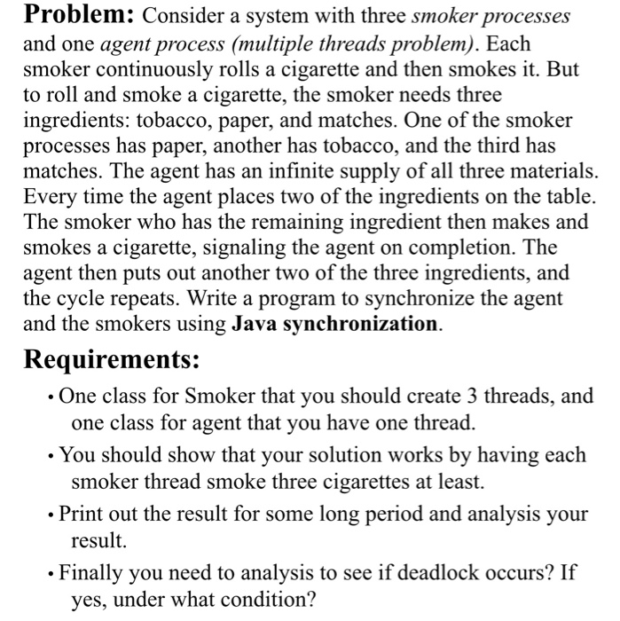  Problem: Consider a system with three smoker processes and one agent