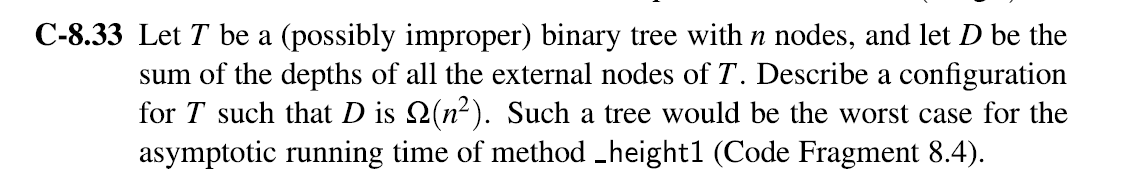 C-8.33 Let T be a (possibly improper) binary tree with n