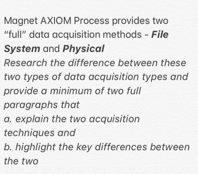  Magnet AXIOM Process provides two "full" data acquisition methods - File