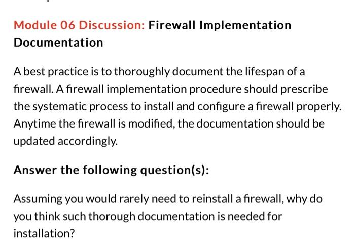  Module 06 Discussion: Firewall Implementation Documentation A best practice is to