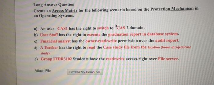  Long Answer Question Create an Access Matrix for the following scenario