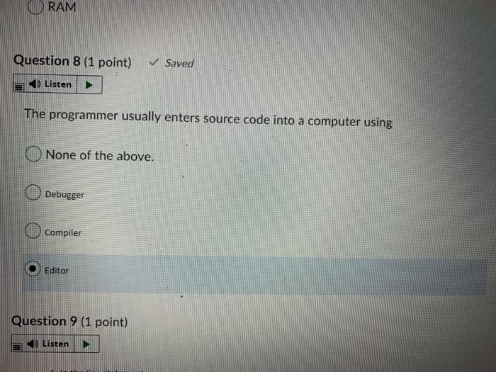  RAM Question 8 (1 point) Saved Listen The programmer usually enters