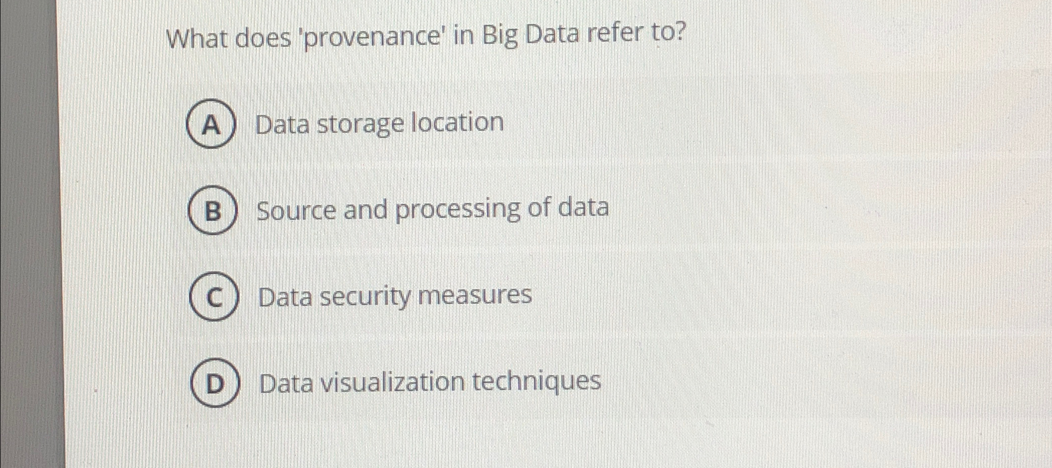  What does 'provenance' in Big Data refer to? Data storage location