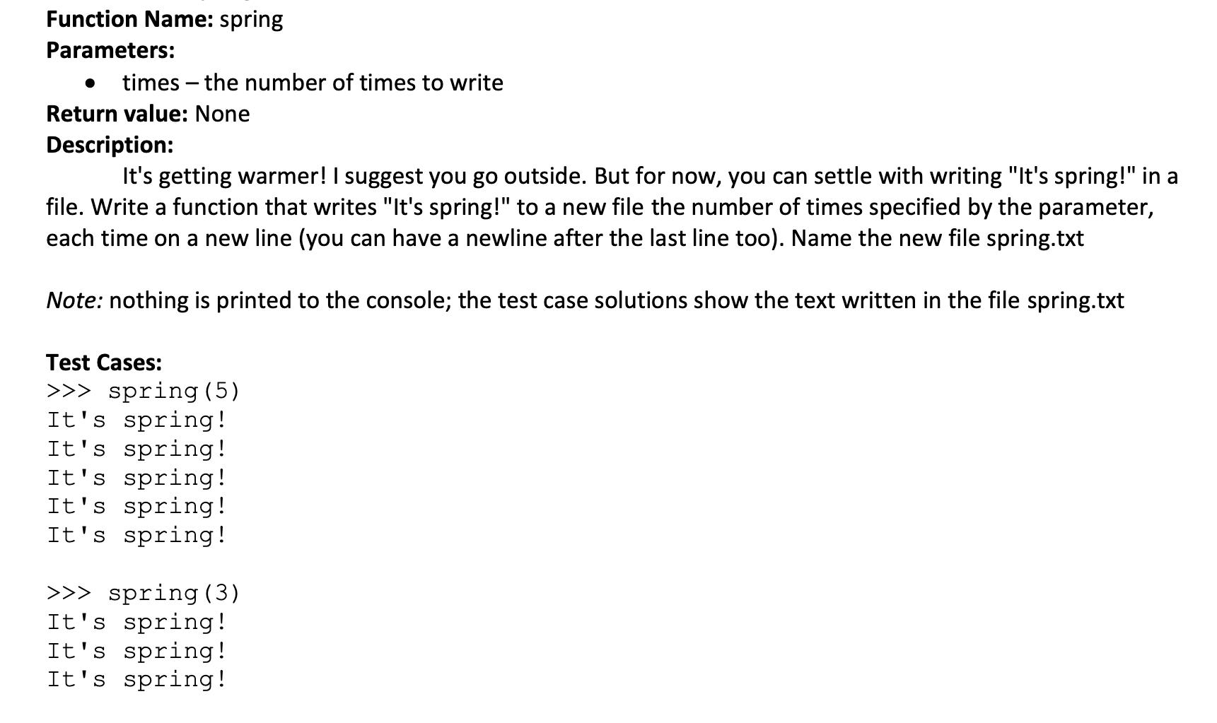 Please use python to answer question. Thank you!! Function Name: spring Parameters: