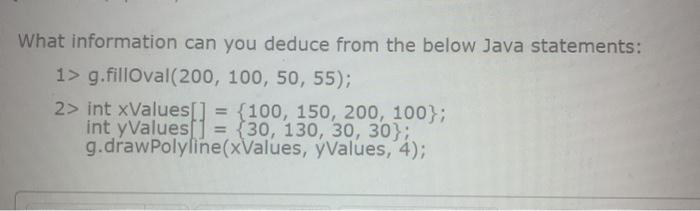  What information can you deduce from the below Java statements: 1>