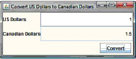 Write a JavaFX program that converts US dollars into Canadian dollars, as