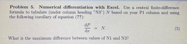  Problem 5. Numerical differentiation with Excel. Use a central finite-difference formula