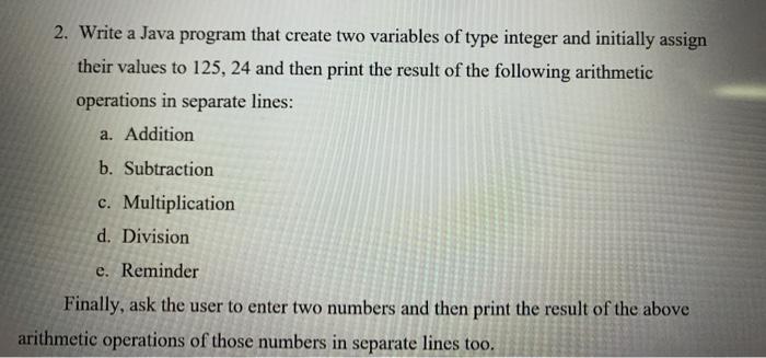  2. Write a Java program that create two variables of type