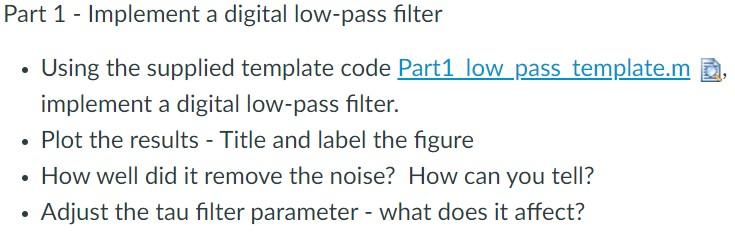  Part 1 - Implement a digital low-pass filter Using the supplied