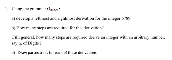  1. Using the grammar Ginteger* a) develop a leftmost and rightmost