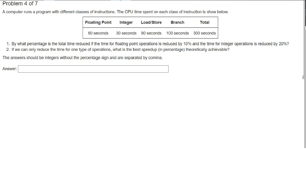  Problem 4 of 7 A computer runs a program with different
