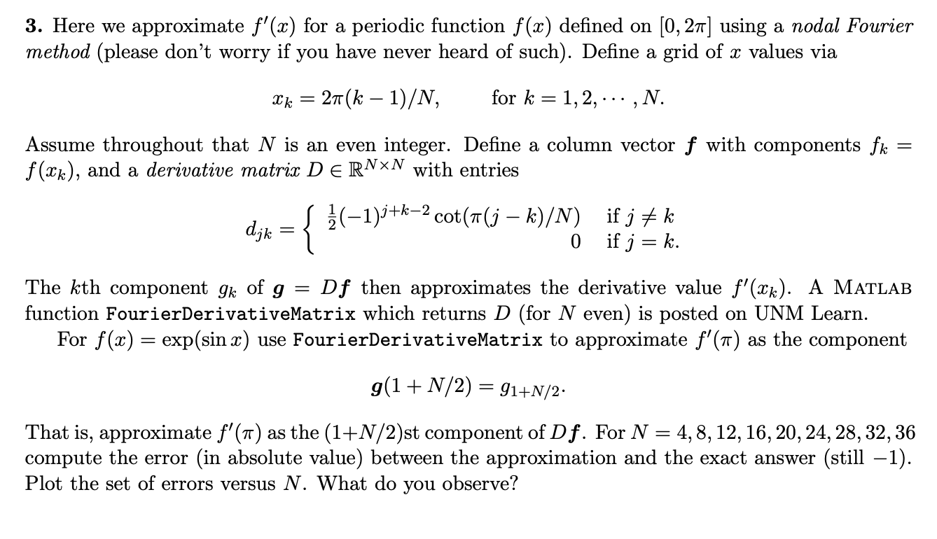  3. Here we approximate f'(x) for a periodic function f(x) defined