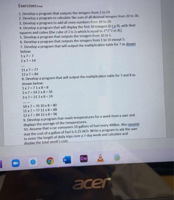  Exercises loop 1. Develop a program that outputs the integers from