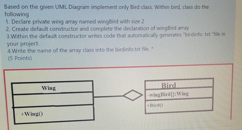  #java 2 Based on the given UML Diagram implement only Bird