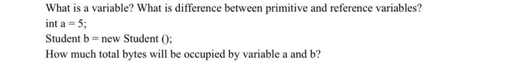  What is a variable? What is difference between primitive and reference