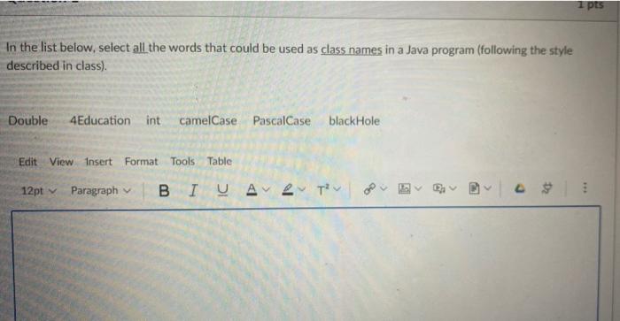 java 1 pts In the list below, select all the words that