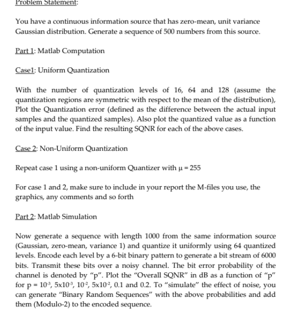  Matlab only Problem Statement: You have a continuous information source that