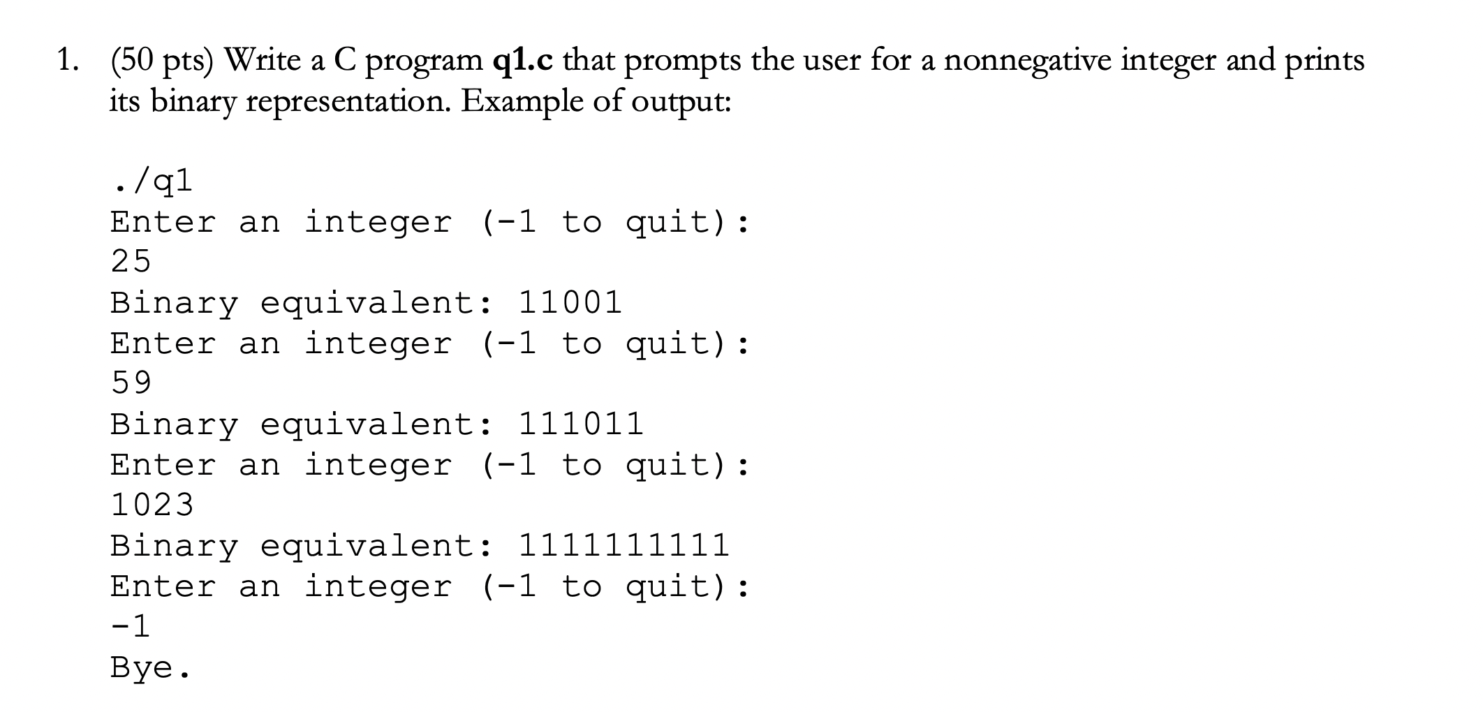 1. (50 pts) Write a C program q1.c that prompts the