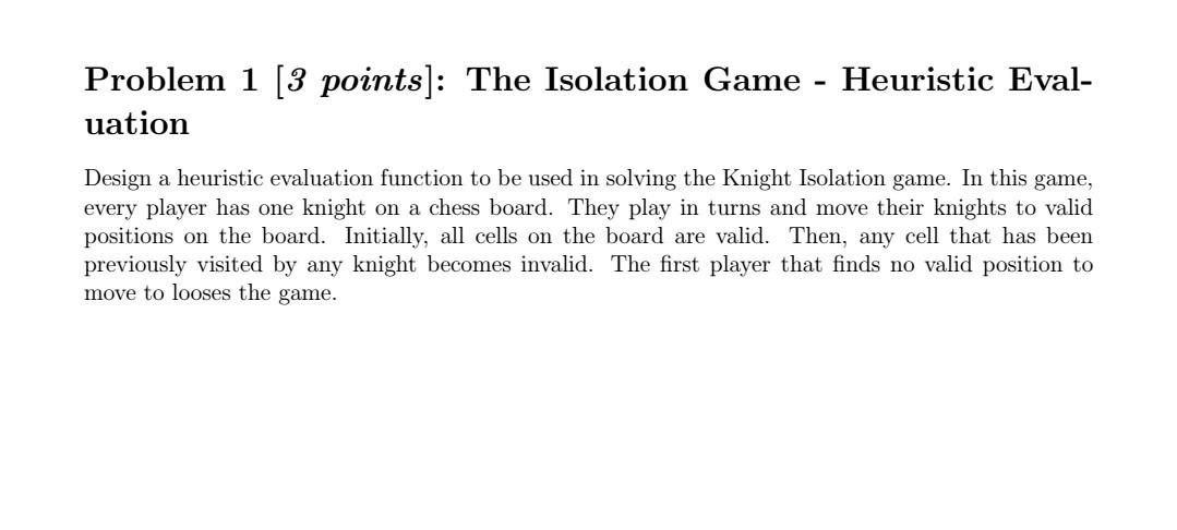  - Problem 1 [3 points]: The Isolation Game - Heuristic Eval-