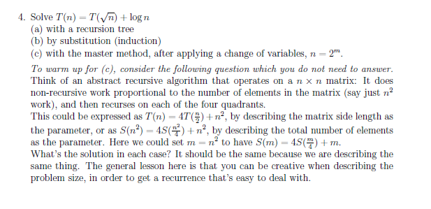  4. Solve T(n) = T( + log n (a) with a