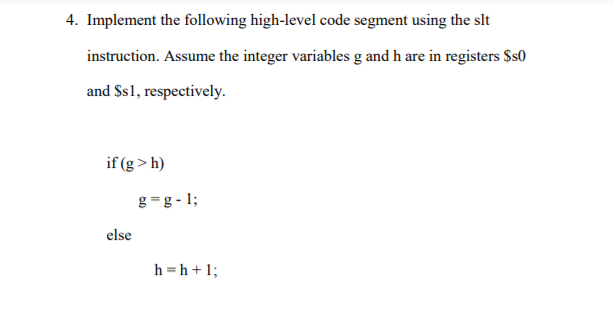 4. Implement the following high-level code segment using the slt instruction.