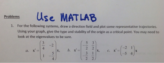 Use MATLAB to solve the problems. Please include MATLAB code and