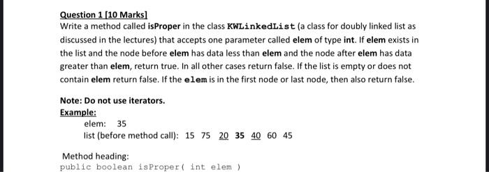  Question 1 [10 Marks] Write a method called isProper in the