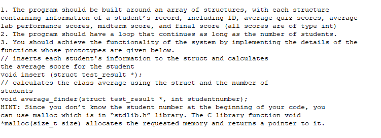  1. The program should be built around an array of structures,