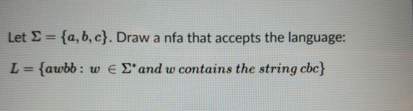 Let sigma = {a, b, c}. Draw a nfa that accepts