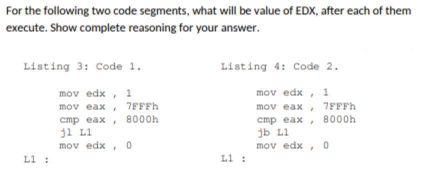  For the following two code segments, what will be value of